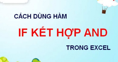 Cách dùng hàm IF kết hợp AND trong Excel, ví dụ minh họa cách dùng hàm IF và AND